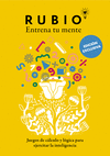 RUBIO. ENTRENA TU MENTE (JUEGOS DE CALCULO Y LOGICA PARA EJERCITAR LA INTELIGENCIA)