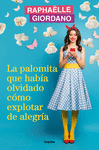 PALOMITA QUE HABIA OLVIDADO COMO EXPLOTAR DE ALEGRIA, LA