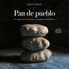 PAN DE PUEBLO (EDICION AMPLIADA Y REVISADA)