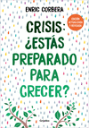 CRISIS, ¿ESTAS PREPARADO PARA CRECER? (EDICION ACTUALIZADA Y REVISADA)