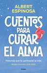 CUENTOS PARA CURAR EL ALMA. HISTORIAS QUE TE CAMBIARÁN LA VIDA ( RELATOS COMPLETOS ( 2018-2025 ) )