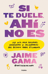 SI TE DUELE, AHÍ NO ES