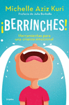 ¡BERRINCHES!