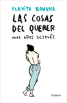 COSAS DEL QUERER UNOS AÑOS DESPUES, LAS