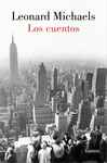 CUENTOS, LOS. LEONARD MICHAELS (TB)
