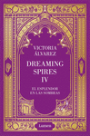 ESPLENDOR EN LAS SOMBRAS, EL. DREAMING SPIRES IV