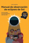 MANUAL DE OBSERVACIÓN DE ECLIPSES DE SOL ( INCLUYE GAFAS HOMOLOGADAS PARA ECLIPSE SOLAR )