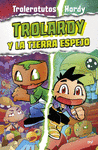 TROLARDY Nº 3. TROLARDY Y LA TIERRA ESPEJO