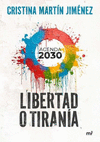 LIBERTAD O TIRANIA (AGENDA 2030)