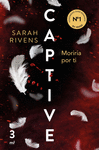 CAPTIVE 3. MORIRÍA POR TI