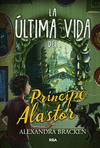 ÚLTIMA VIDA DEL PRINCIPE ALASTOR, LA (PROSPER REDDING 2)