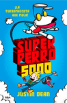 SUPERPERRO 5000 Nº 1. ¡LA TURBOMASCOTA QUE MOLA!