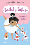 BALLET Y TUTUS NºN 4 ¡VAMOS AL TEATRO!