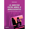 AMISTAD ENTRE NIÑOS O ADOLESCENTES, LA