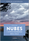 NUBES Y OTROS FENOMENOS EN EL CIELO (GUIAS DE LA NATURALEZA)