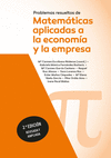 PROBLEMAS RESUELTOS DE MATEMÁTICAS APLICADAS A LA ECONOMÍA Y A LA EMPRESA (2ª EDICION REVISADA Y AMPLIADA)