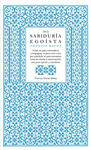 DE LA SABIDURÍA EGOÍSTA (SERIE GREAT IDEAS 13)