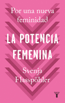 POTENCIA FEMENINA, LA ( POR UNA NUEVA FEMINIDAD )