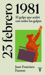 23 DE FEBRERO DE 1981. EL GOLPE QUE ACABO CON TODOS LOS GOLPES