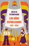AÑOS REPUBLICANOS, LOS (1931-1936)