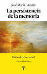 PERSISTENCIA DE LA MEMORIA, LA (DIARIOS I (2001-2006))