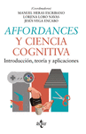 AFFORDANCES Y CIENCIA COGNITIVA. INTRODUCCION, TEORIA Y APLICACIONES