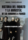 HISTORIA DEL INDULTO Y LA AMNISTIA: DE LOS BORBONES A FRANCO