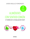 ALIMÉNTATE CON SENTIDO COMÚN (5ª EDICIÓN RENOVADA Y MEJORADA)