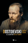 DOSTOIEVSKI (EL ESCRITOR EN SU TIEMPO)