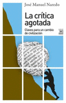 CRITICA AGOTADA, LA ( CLAVES PARA UN CAMBIO DE CIVILIZACION )