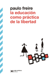 EDUCACIÓN COMO PRÁCTICA DE LA LIBERTAD, LA