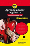 APRENDE A TOCAR LA GUITARRA EN 15 MINUTOS AL DÍA PARA DUMMIES