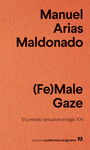 (FE)MALE GAZE ( EL CONTRATO SEXUAL EN EL SIGLO XXI )