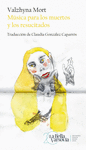 MUSICA PARA LOS MUERTOS Y LOS RESUCITADOS