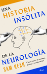 HISTORIA INSOLITA DE LA NEUROLOGIA, UNA