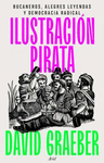 ILUSTRACION PIRATA:BUCANEROS, ALEGRES LEYENDAS Y DEMOCRACIA RADICAL