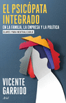 PSICÓPATA INTEGRADO EN LA FAMILIA, LA EMPRESA Y LA POLÍTICA, EL