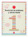 CUADERNO 1 DE RESOLUCIÓN DE PROBLEMAS Y CÁLCULO MENTAL. 1 PRIMARIA