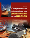 COMPETENCIAS PSICOSOCIALES PARA PROFESIONALES DE LOS MEDIOS (2ª EDICION)