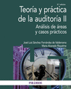 TEORÍA Y PRÁCTICA DE LA AUDITORÍA II. ANALISIS DE AREAS Y CASOS PRACTICOS (2ª EDICION)