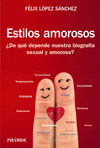 ESTILOS AMOROSOS. ¿DE QUE DEPENDE NUESTRA BIOGRAFIA SEXUAL Y AMOROSA?