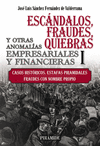 ESCANDALOS, FRAUDES, QUIEBRAS Y OTRAS ANOMALIAS EMPRESARIALES Y F