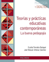 TEORÍAS Y PRÁCTICAS EDUCATIVAS CONTEMPORÁNEAS. LA BUENA PEDAGOGIA