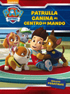 ¡PATRULLA CANINA, AL CENTRO DE MANDO! (PAW PATROL - PATRULLA CANINA. ACTIVIDADES)