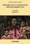 HISTORIA DE LA LITERATURA HISPANOAMERICANA TOMO III. SIGLO XX