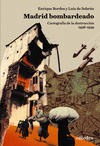 (ESTUCHE 2 VOLS.) MADRID BOMBARDEADO / CARTOGRAFIA DE LA DESTRUCCION 1936-1939
