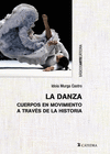 DANZA, LA (CUERPOS EN MOVIMIENTO A TRAVES DE LA HISTORIA)