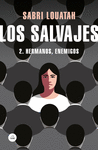 SALVAJES 2, LOS. HERMANOS, ENEMIGOS
