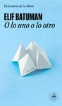 O LO UNO O LO OTRO