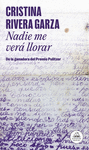 NADIE ME VERÁ LLORAR ( DE LA GANADORA DEL PREMIO PULITZER )